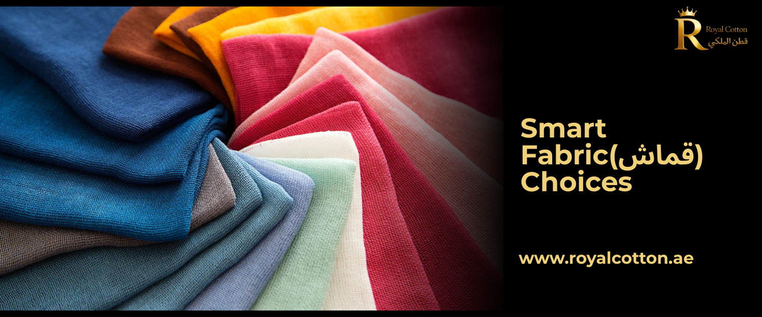 How to Choose the Right Fabric (قماش) for Everyday Wear in the UAE